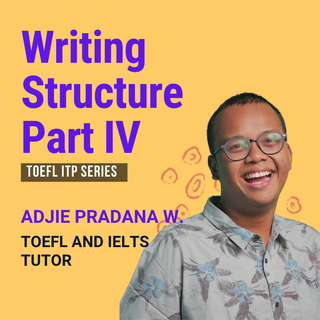 Written & Structure : Writing Structure Part IV