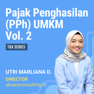 Pajak Penghasilan (PPh) UMKM Vol.2