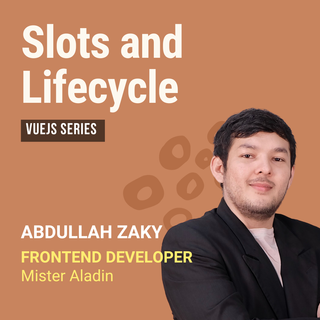 Slots and Lifecycle