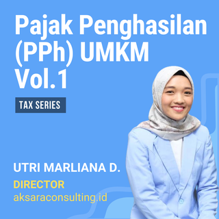 Pajak Penghasilan (PPh) UMKM Vol.1